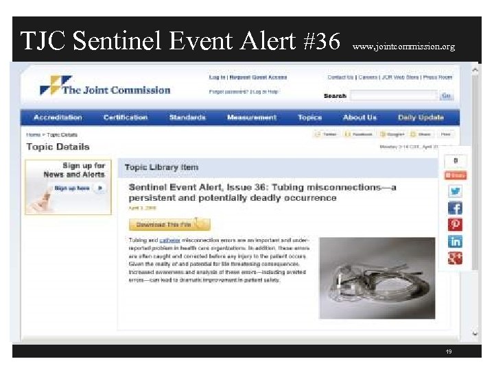 TJC Sentinel Event Alert #36 www, jointcommission. org http: //www. jointcommission. org/sentine l_event_alert_issue_36_tubing_miscon nections—