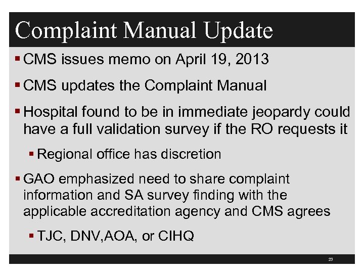 Complaint Manual Update § CMS issues memo on April 19, 2013 § CMS updates