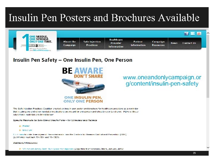 Insulin Pen Posters and Brochures Available www. oneandonlycampaign. or g/content/insulin-pen-safety 29 