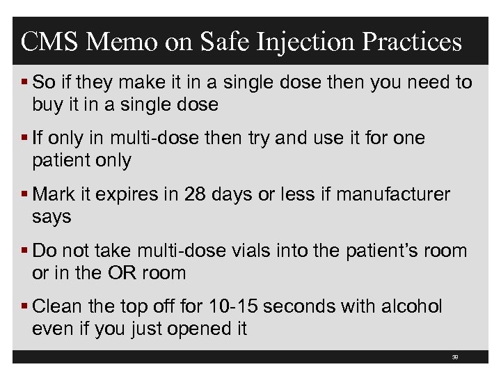 CMS Memo on Safe Injection Practices § So if they make it in a