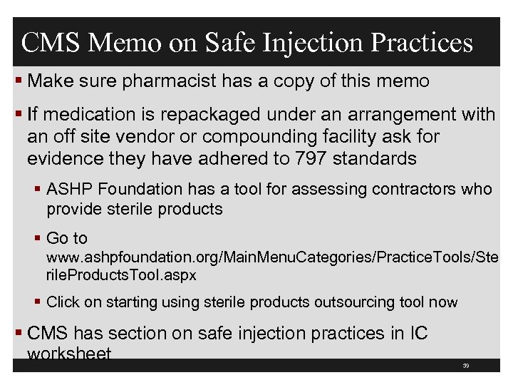 CMS Memo on Safe Injection Practices § Make sure pharmacist has a copy of