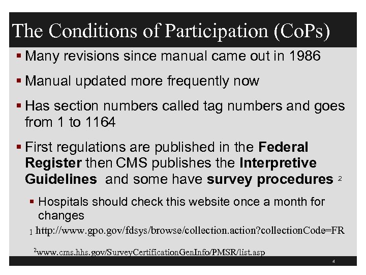 The Conditions of Participation (Co. Ps) § Many revisions since manual came out in