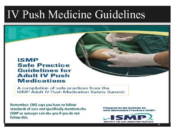 IV Push Medicine Guidelines Remember; CMS says you have to follow standards of care