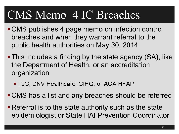 CMS Memo 4 IC Breaches § CMS publishes 4 page memo on infection control
