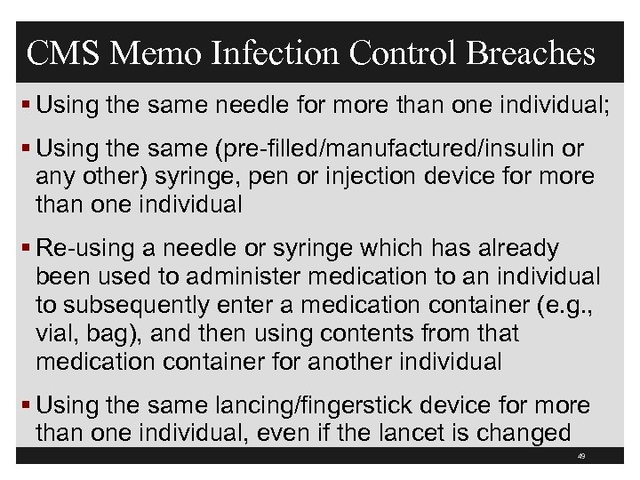 CMS Memo Infection Control Breaches § Using the same needle for more than one