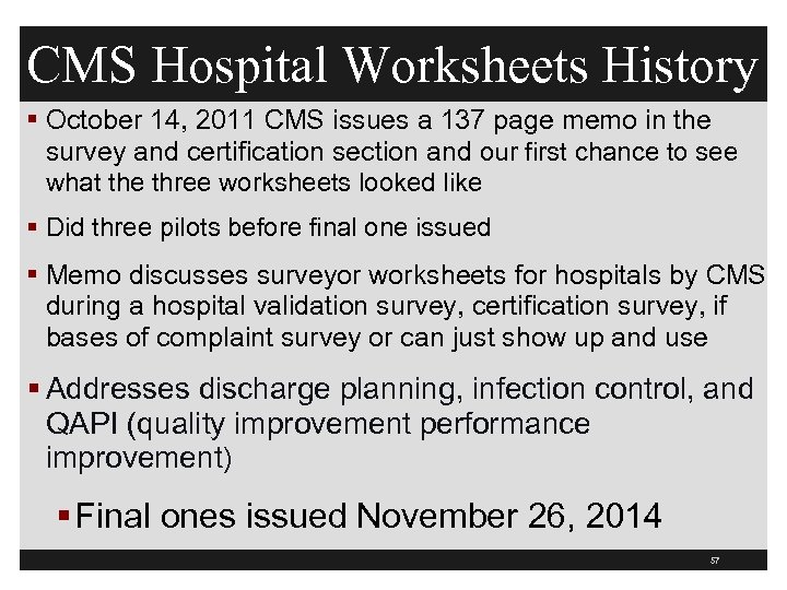 CMS Hospital Worksheets History § October 14, 2011 CMS issues a 137 page memo