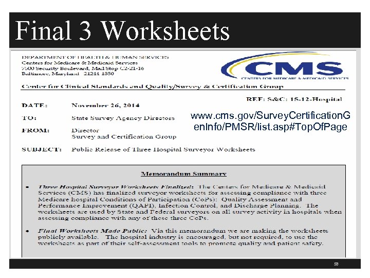 Final 3 Worksheets www. cms. gov/Survey. Certification. G en. Info/PMSR/list. asp#Top. Of. Page 58