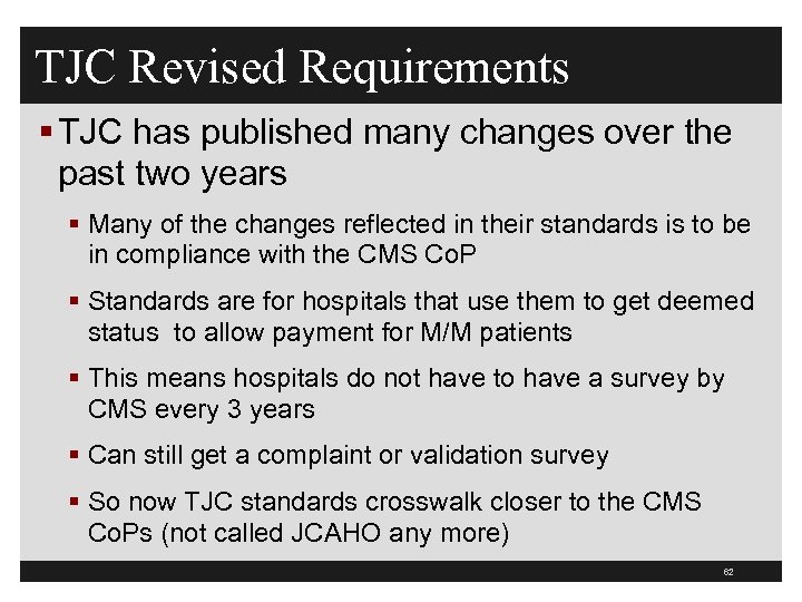 TJC Revised Requirements § TJC has published many changes over the past two years