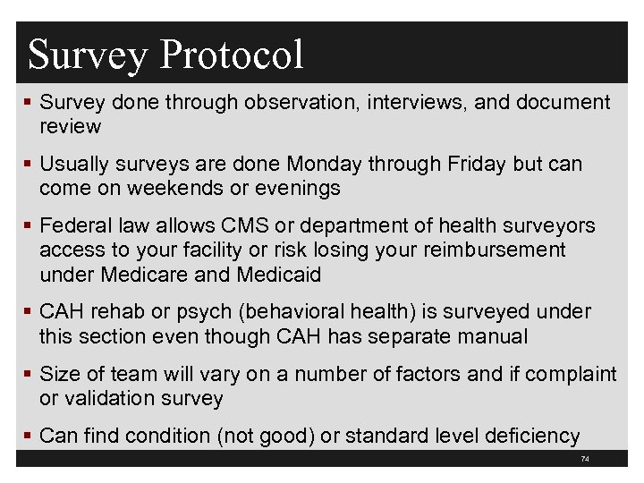 Survey Protocol § Survey done through observation, interviews, and document review § Usually surveys
