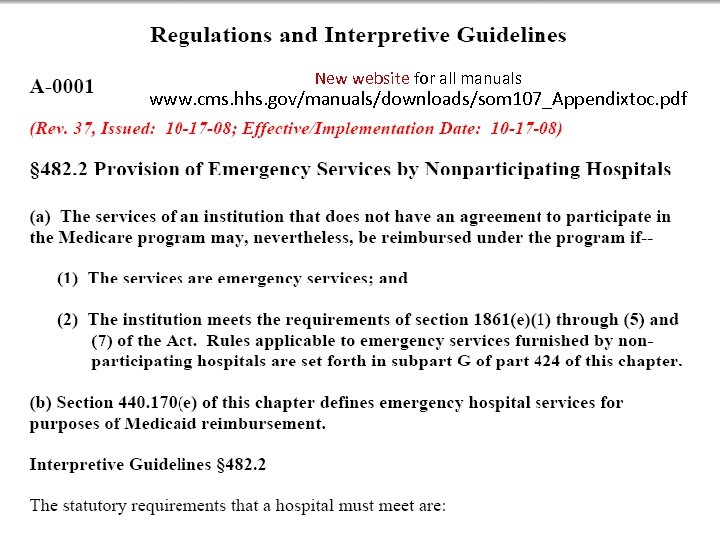 New website for all manuals www. cms. hhs. gov/manuals/downloads/som 107_Appendixtoc. pdf 75 