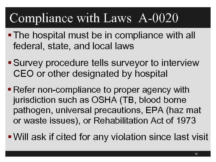 Compliance with Laws A-0020 § The hospital must be in compliance with all federal,