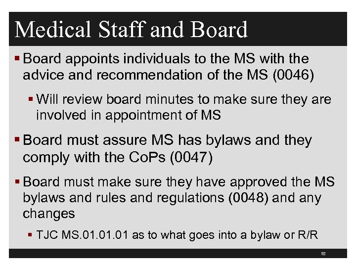 Medical Staff and Board § Board appoints individuals to the MS with the advice
