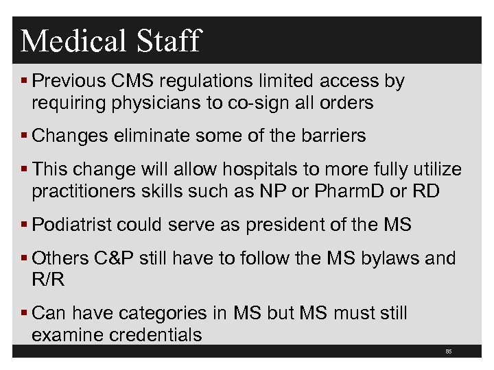 Medical Staff § Previous CMS regulations limited access by requiring physicians to co-sign all