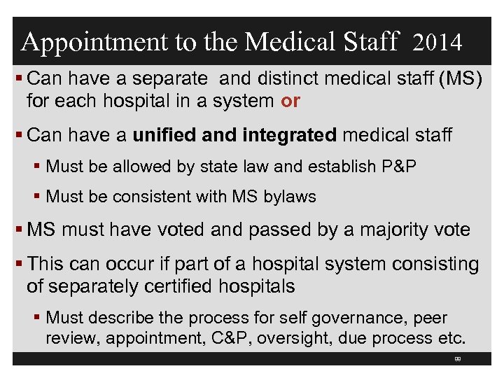 Appointment to the Medical Staff 2014 § Can have a separate and distinct medical