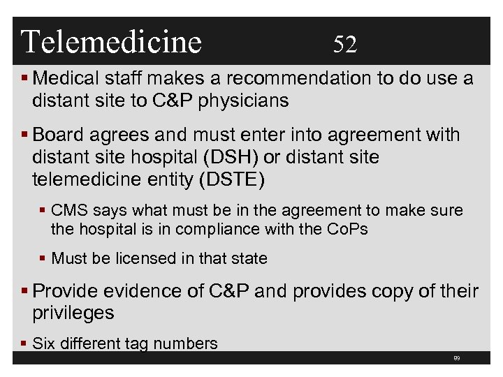Telemedicine 52 § Medical staff makes a recommendation to do use a distant site