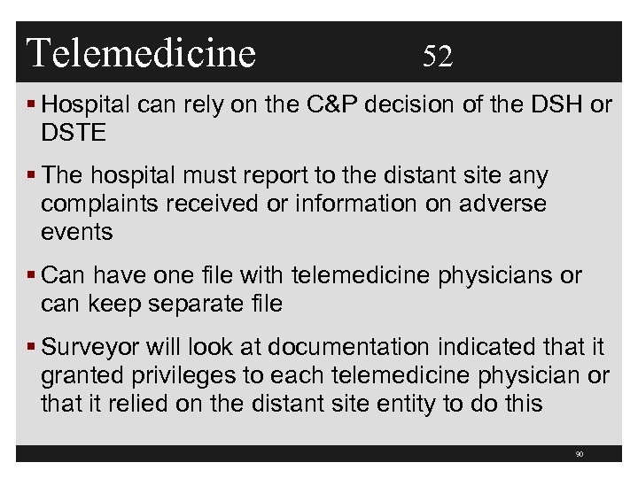 Telemedicine 52 § Hospital can rely on the C&P decision of the DSH or