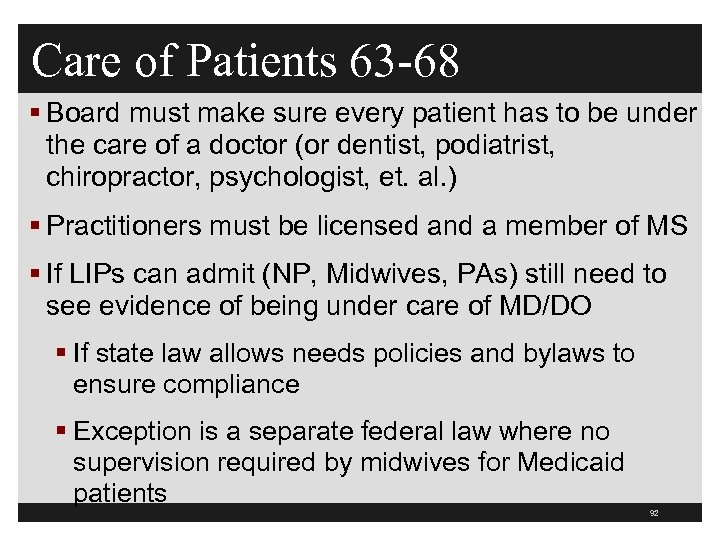 Care of Patients 63 -68 § Board must make sure every patient has to