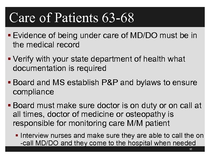 Care of Patients 63 -68 § Evidence of being under care of MD/DO must