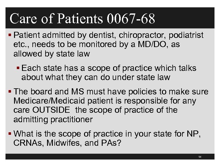 Care of Patients 0067 -68 § Patient admitted by dentist, chiropractor, podiatrist etc. ,