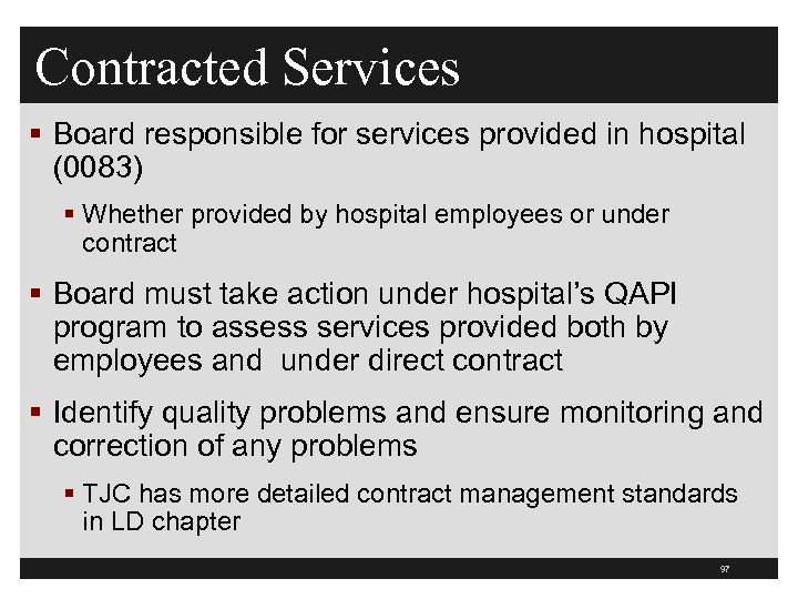 Contracted Services § Board responsible for services provided in hospital (0083) § Whether provided