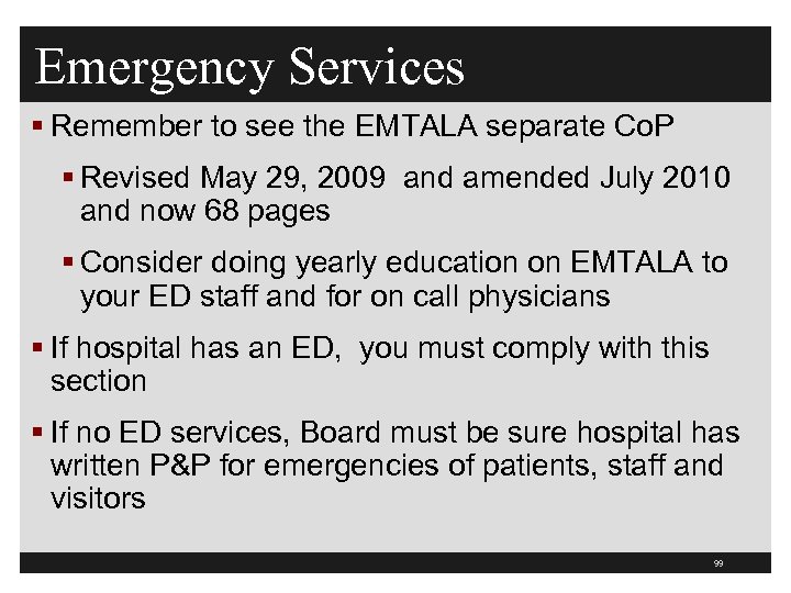 Emergency Services § Remember to see the EMTALA separate Co. P § Revised May