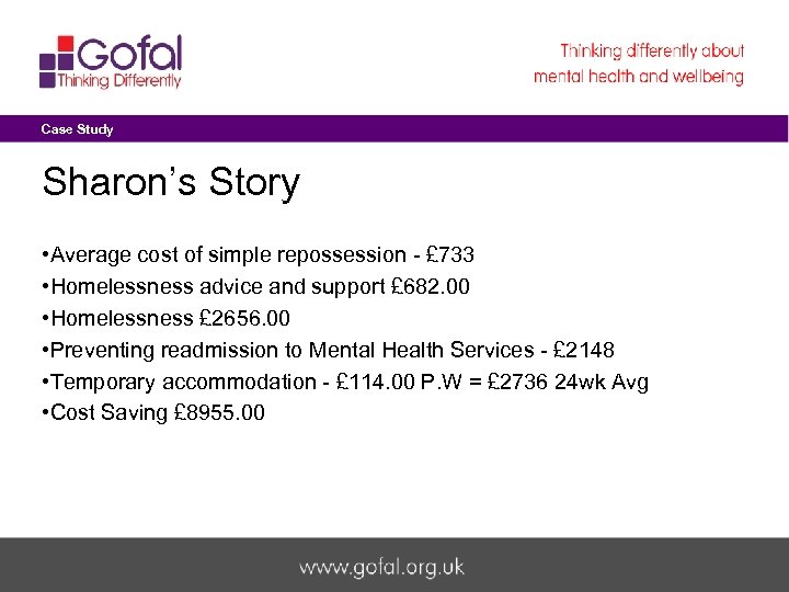 Case Study Sharon’s Story • Average cost of simple repossession - £ 733 •