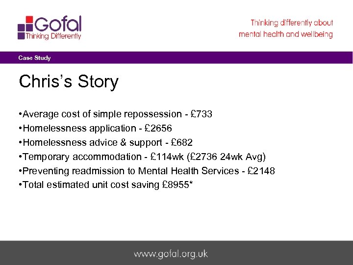 Case Study Chris’s Story • Average cost of simple repossession - £ 733 •