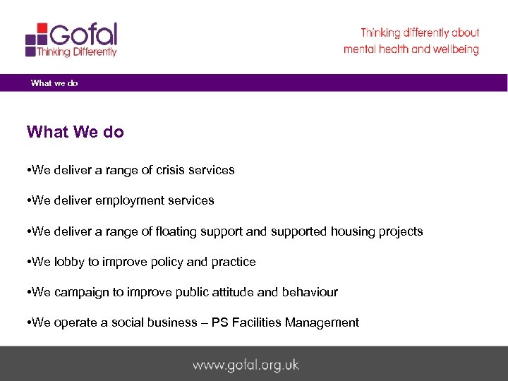 What we do What We do • We deliver a range of crisis services