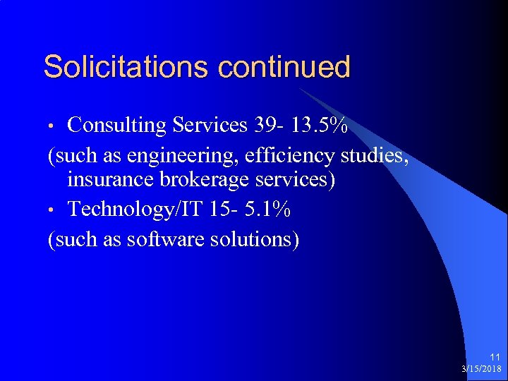 Solicitations continued Consulting Services 39 - 13. 5% (such as engineering, efficiency studies, insurance