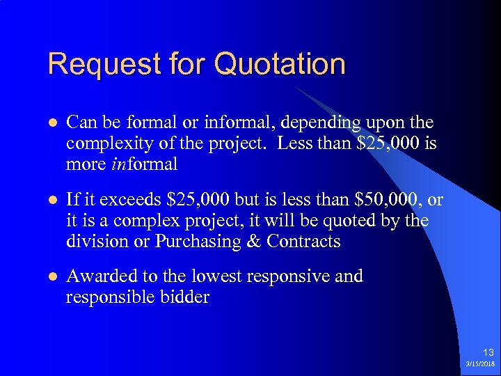 Request for Quotation l Can be formal or informal, depending upon the complexity of