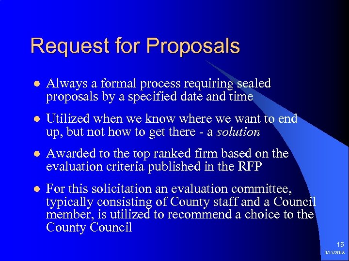 Request for Proposals l Always a formal process requiring sealed proposals by a specified