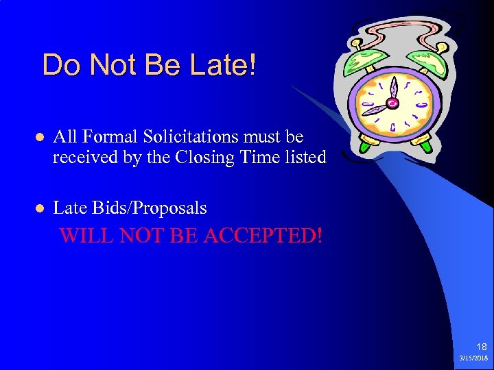 Do Not Be Late! l All Formal Solicitations must be received by the Closing