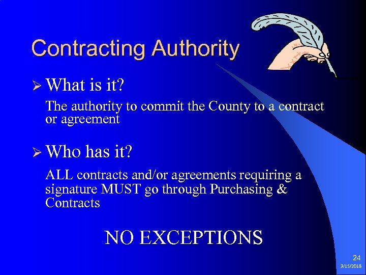Contracting Authority Ø What is it? The authority to commit the County to a