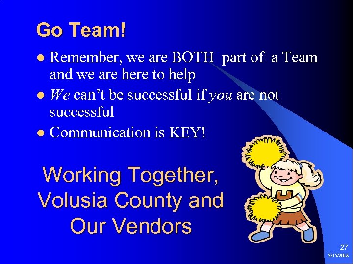 Go Team! Remember, we are BOTH part of a Team and we are here