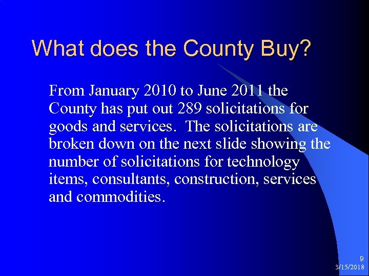 What does the County Buy? From January 2010 to June 2011 the County has