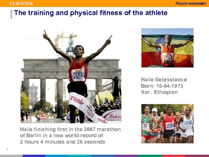 Macro-economics The training and physical fitness of the athlete Haile Gebrselassie Born: 18 -04
