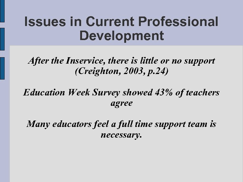 Issues in Current Professional Development After the Inservice, there is little or no support