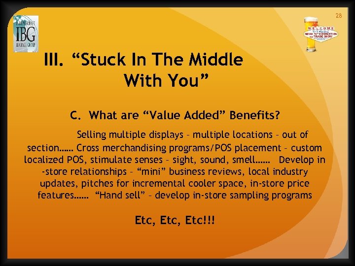 28 III. “Stuck In The Middle With You” C. What are “Value Added” Benefits?