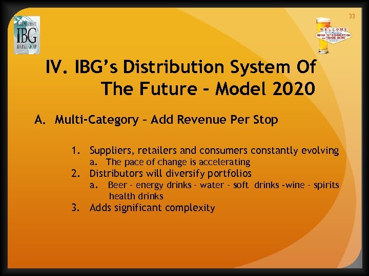 33 IV. IBG’s Distribution System Of The Future – Model 2020 A. Multi-Category –