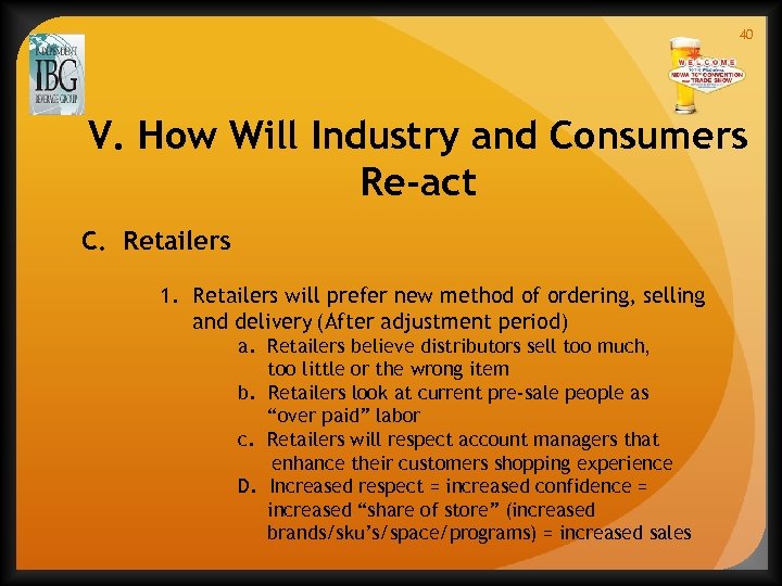 40 V. How Will Industry and Consumers Re-act C. Retailers 1. Retailers will prefer