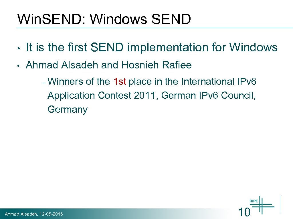 Win. SEND: Windows SEND • It is the first SEND implementation for Windows •