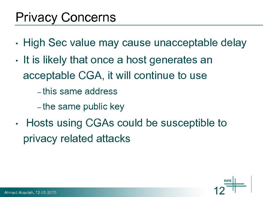 Privacy Concerns • High Sec value may cause unacceptable delay • It is likely