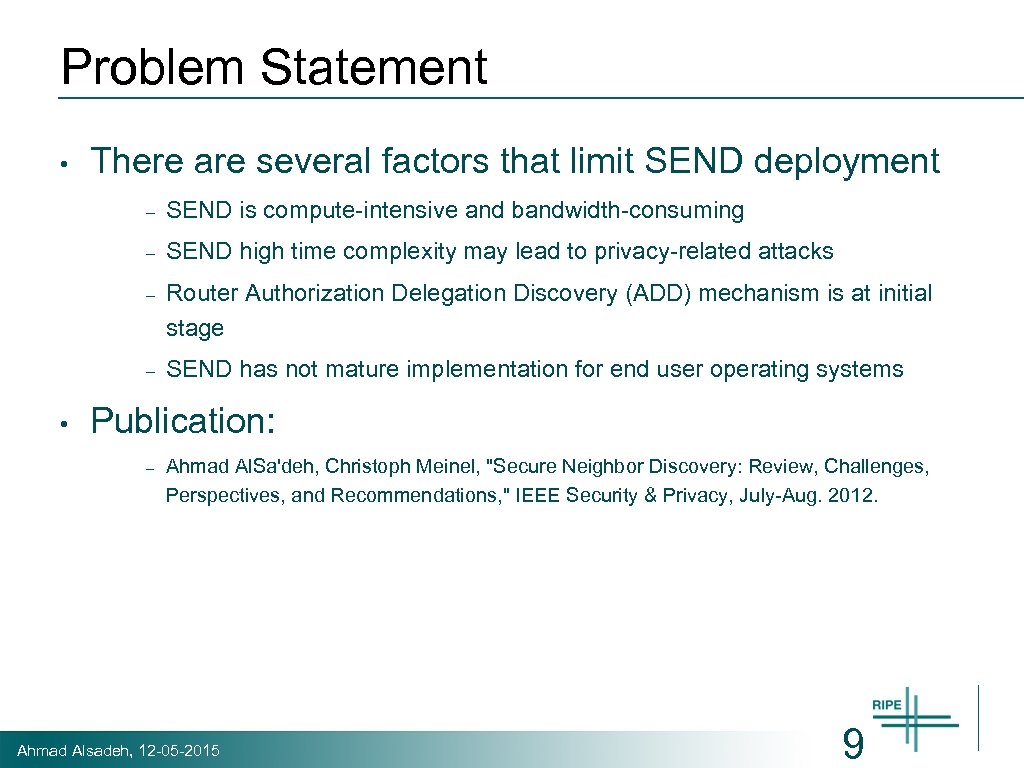 Problem Statement • There are several factors that limit SEND deployment – – SEND