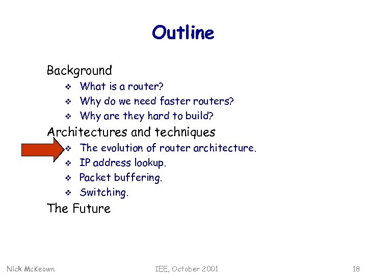 Outline Background v v v What is a router? Why do we need faster