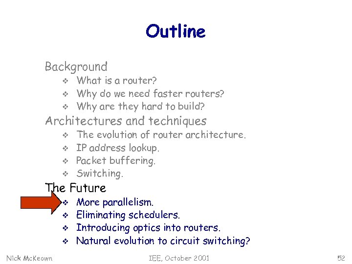 Outline Background v v v What is a router? Why do we need faster