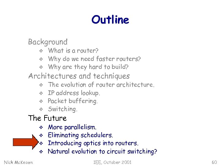 Outline Background v v v What is a router? Why do we need faster