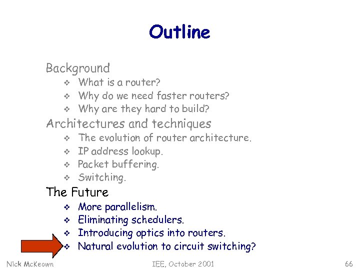 Outline Background v v v What is a router? Why do we need faster