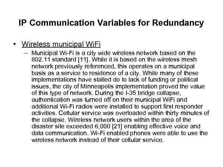 IP Communication Variables for Redundancy • Wireless municipal Wi. Fi – Municipal Wi-Fi is