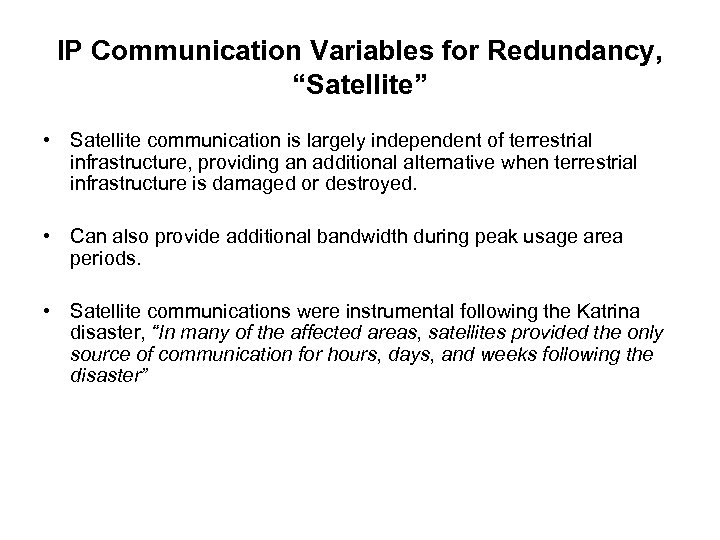 IP Communication Variables for Redundancy, “Satellite” • Satellite communication is largely independent of terrestrial