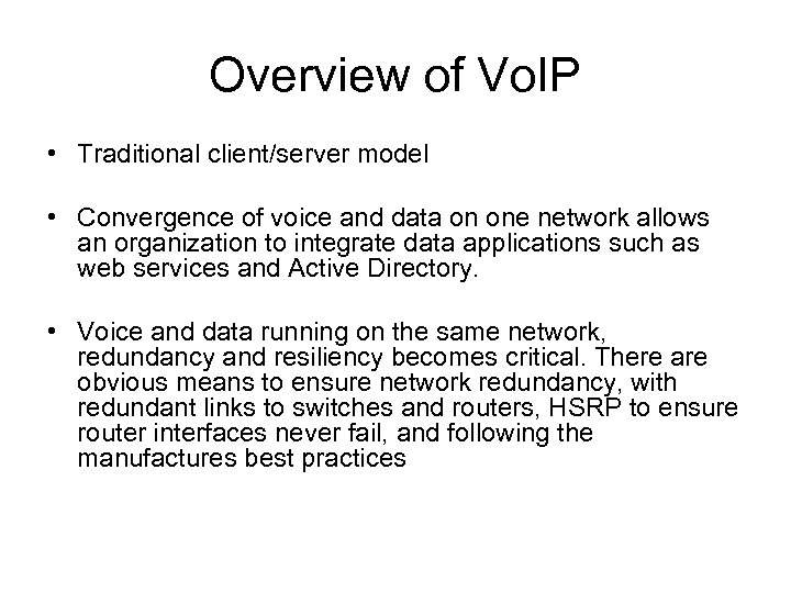 Overview of Vo. IP • Traditional client/server model • Convergence of voice and data